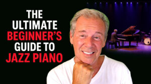 The Ultimate Beginner's Guide to Jazz Piano