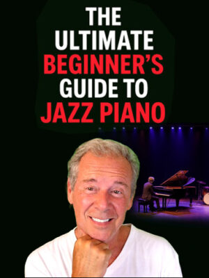 The Ultimate Beginner's Guide to Jazz Piano